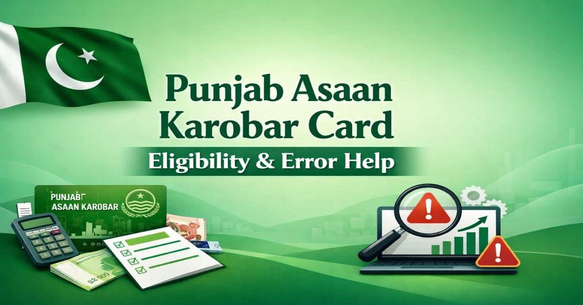 Punjab Asaan Karobar Card Eligibility & Error Help